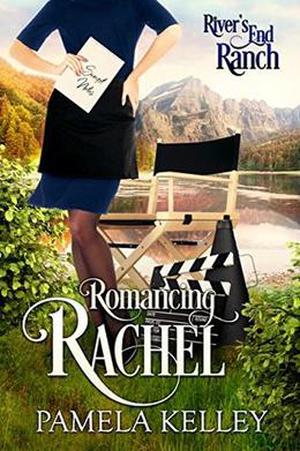 Romancing Rachel (River's End Ranch #51)