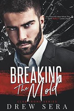 Breaking The Mold: A Club Irons Novel (Irons #4)