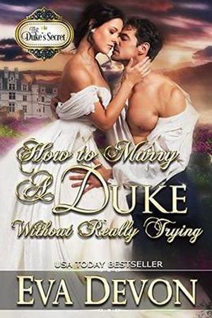 How to Marry a Duke Without Really Trying (The Duke's Secret #2)