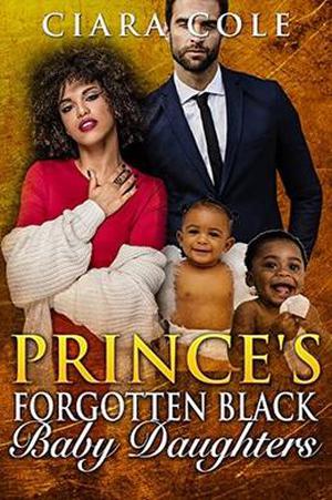 Prince's Forgotten Black Baby Daughters  (A BWWM Romance) by Ciara Cole