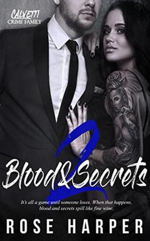 Blood and Secrets 2  (The Calvetti Family) by Rose Harper