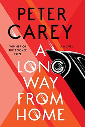 A Long Way From Home by Peter Carey