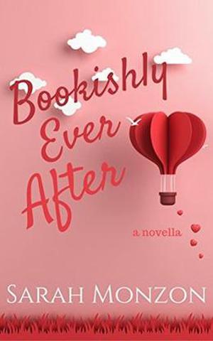 Bookishly Ever After (Timeless Love) by Sarah Monzon