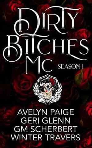 Dirty Bitches MC: Season 1 by Winter Travers, Geri Glenn, G.M. Scherbert, Avelyn Paige