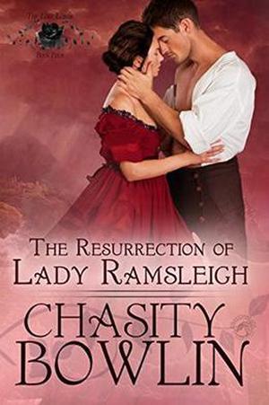 The Resurrection of Lady Ramsleigh by Chasity Bowlin, Dragonblade Publishing