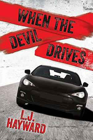 When the Devil Drives: A Death and the Devil Novella by L.J. Hayward