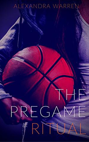 The PreGame Ritual by Alexandra Warren