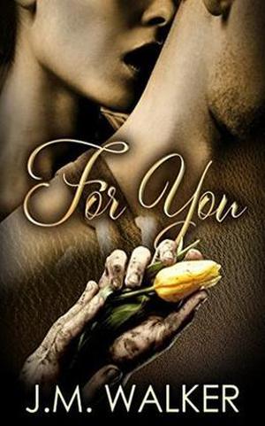 For You by J.M. Walker