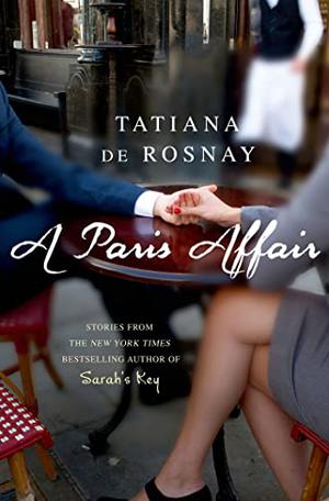 A Paris Affair by Tatiana de Rosnay, Sam Taylor