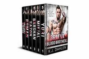 Bratva Blood Brothers: The Complete Series: A Russian Mafia Romance Collection by K.J. Dahlen