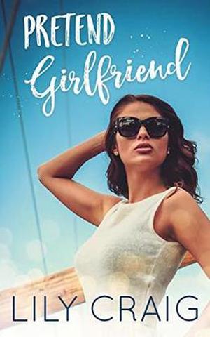 Pretend Girlfriend by Lily Craig