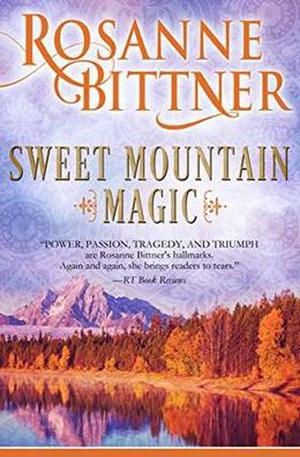 Sweet Mountain Magic by Rosanne Bittner
