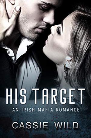 His Target by Cassie Wild