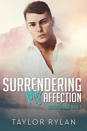 Surrendering My Affection: Sulfur Springs Book 4 by Taylor Rylan