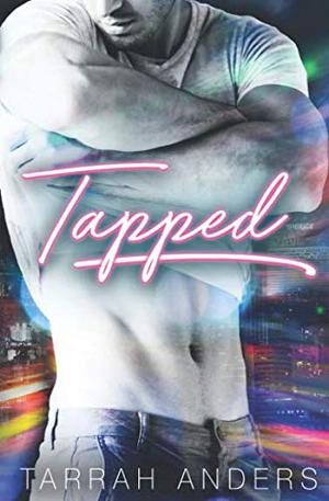 Tapped by Tarrah Anders
