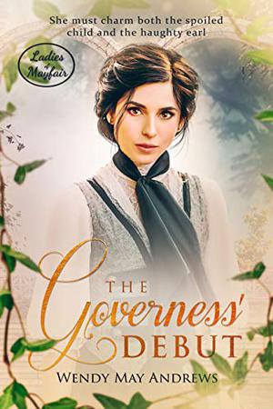 The Governess' Debut by Wendy May Andrews