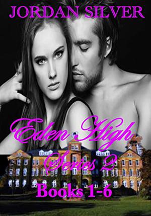 Eden High Series 2 #1-6 by Jordan Silver