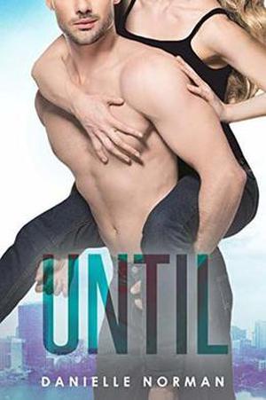 Until by Danielle Norman