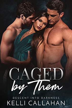 Caged By Them (Descent Into Darkness #1)