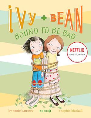 Bound to be Bad (Ivy & Bean #5)