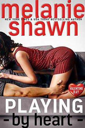 Playing By Heart (Valentine Bay #4)