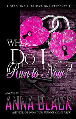 Who Do I Run To Now? by Anna Black