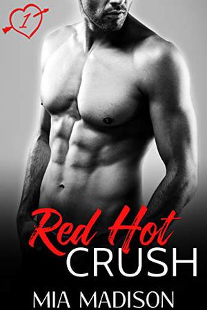 Red Hot Crush by Mia Madison