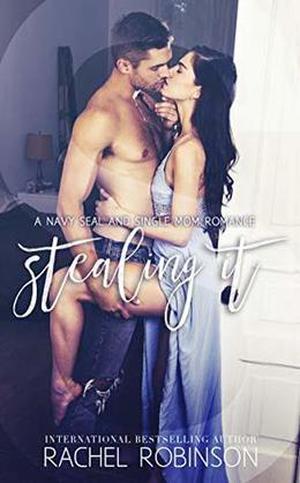 Stealing It by Rachel Robinson