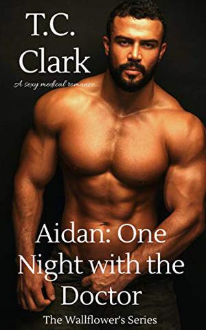 Aidan: One Night With The Doctor (The Wallflower's #7)