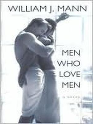 Men Who Love Men by William J. Mann