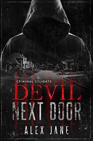 Devil Next Door: Criminal Delights - Obsession by Alex Jane