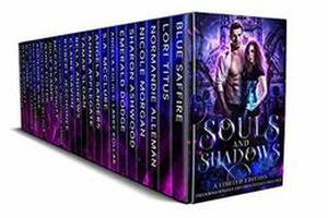 Souls and Shadows: A Limited Edition Paranormal Romance and Urban Fantasy Collection by Heather Marie Adkins, Lori Titus, Normandie Alleman, Nicole Morgan, Sharon Ashwood, Emerald Dodge, S.A. McClure, Anna Applegate, Tamar Sloan, Bella Andrews