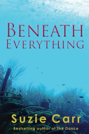 Beneath Everything by Suzie Carr
