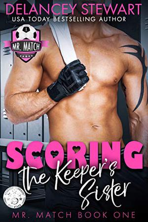 Scoring the Keeper's Sister (Mr. Match #1)