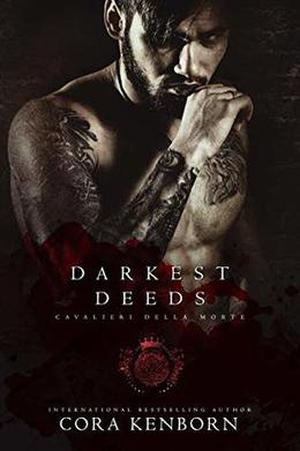 Darkest Deeds (Cavalieri Della Morte) by Cora Kenborn