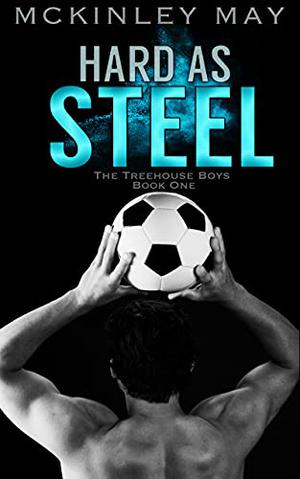 Hard As Steel (The Treehouse Boys #1)