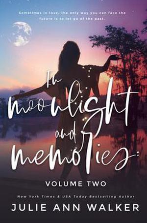 In Moonlight and Memories Volume Two by Julie Ann Walker