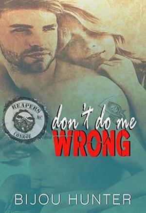 Don't Do Me Wrong (Reapers MC: Conroe Chapter #1)