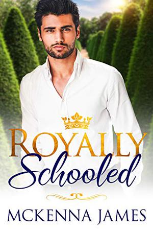 Royally Schooled (The Royal Romances #1)
