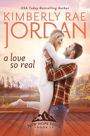 A Love So Real (New Hope Falls #1)