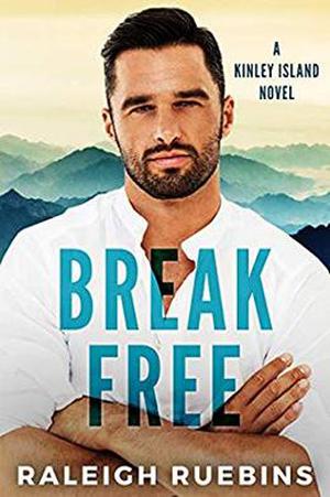 Break Free by Raleigh Ruebins