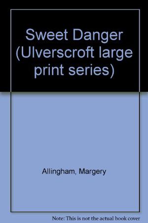 Sweet Danger (Albert Campion Mystery #5)