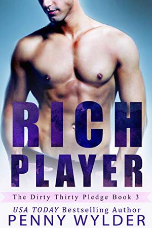 Rich Player (The Dirty Thirty Pledge #3)