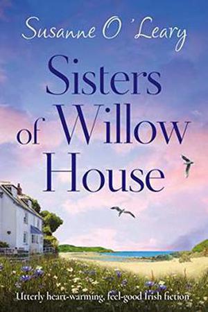 Sisters of Willow House: Utterly heartwarming, feel good Irish fiction (Sandy Cove #2)