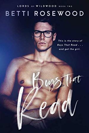 Boys That Read by Betti Rosewood