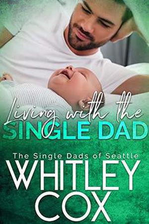 Living with the Single Dad (The Single Dads of Seattle #4)