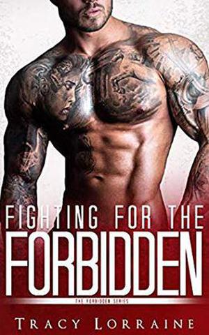 Fighting for the Forbidden: A Stepbrother Romance by Tracy Lorraine