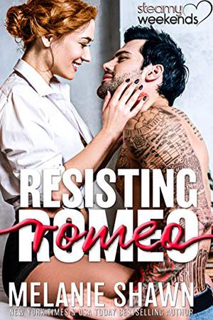 Resisting Romeo (Steamy Weekends #3)