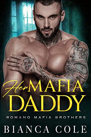 Her Mafia Daddy by Bianca Cole