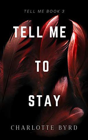Tell Me to Stay (Tell Me #3)